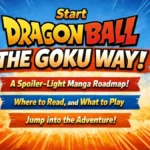 Start Dragon Ball the Goku Way: A Spoiler-Light Manga Roadmap, Where to Read, and What to Play